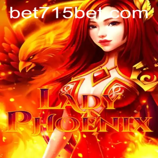 LadyPhoenix: Unveiling the Excitement and Magic of 715bet's Latest Game