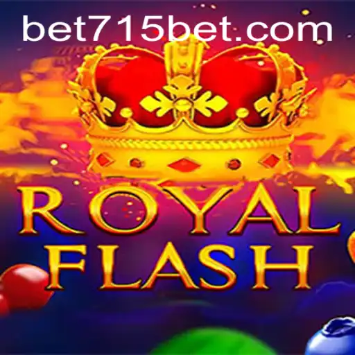 Exploring RoyalFlash and Its Connection to 715bet: An In-depth Guide